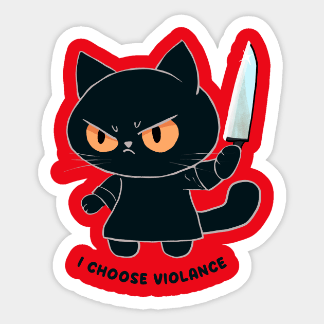 I Choose Violence Sticker by CreativeSage